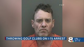 North Port man arrested after throwing golf clubs out of van on I-75, FHP says