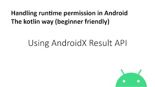 AndroidX: Runtime permissions using Result API (beginners friendly tutorial)