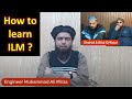 How to learn ILM-e-DEEN for Tableegh-e-ISLAM ??? An ADVICE from Engineer Muhammad Ali Mirza ! ! !