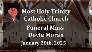 Most Holy Trinity Funeral Mass for Doyle Moran