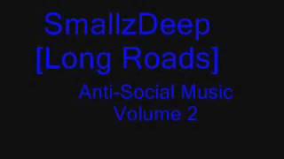 SmallzDeep - Long Roads