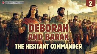 Deborah and Barak: #2 'The Hesitant Commander'