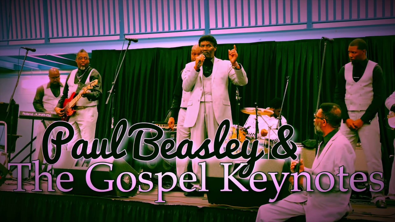Paul Beasley The Gospel Keynotes Youtube