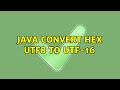 Java convert hex UTF8 to UTF-16