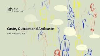 346. Caste, Outcast and Anticaste