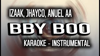 iZaak, Jhayco, Anuel AA - BBY BOO (Remix) [KARAOKE]