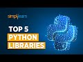 Top 5 Python Libraries | Most Useful Python Libraries | Python Libraries For Beginners | Simplilearn
