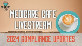 Medicare Cafe Live Stream: Compliance Updates