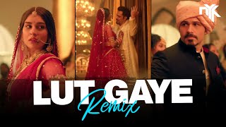 Lut Gaye (Remix) - DJ NYK | Deep House | Emraan Hashmi, Yukti | Jubin Nautiyal, Tanishk