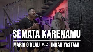Semata Karenamu - Indah Yastami Feat Mario G Klau