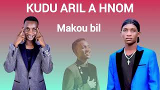 KUDU ARIL HNOM __\\\\__ MAKOU BIL