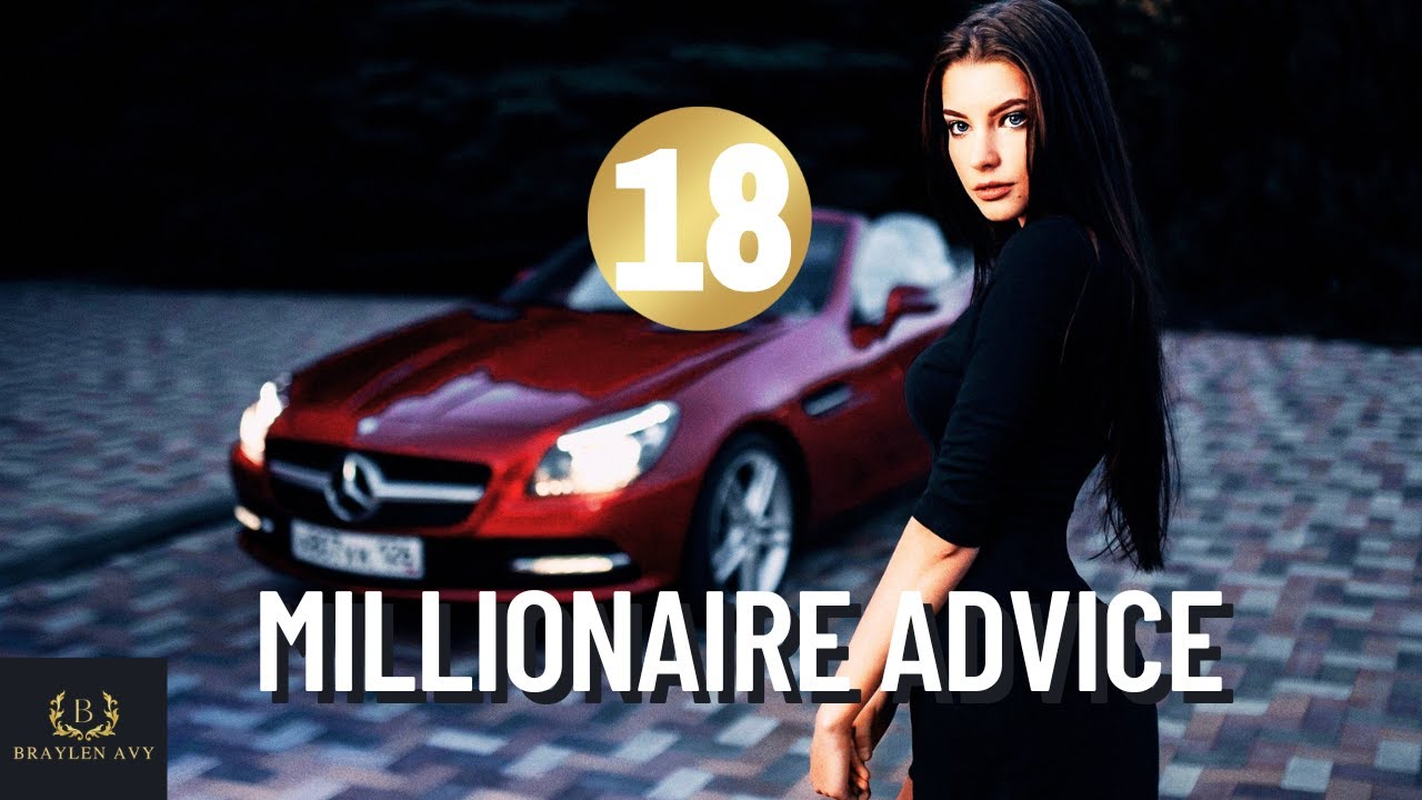 18 Millionaire Advice For Success Youtube
