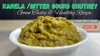 Karela Chutney Recipe l Karalyachi Chutney Bitter Gourd / Karela Recipe l @GoanSpiceHouse