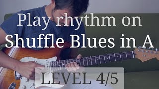 Play rhythm for me : Shuffle Blues in A (3/5)