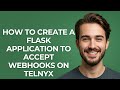 How to Create a Flask Application to Accept Webhooks on Telnyx - GUIDE!