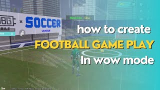 How to Create Football Gameplay in a wow match | How to create soccer game in wow match | Pubgmobile