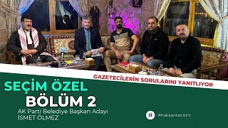 SEÇİM ÖZEL 2 - İsmet Ölmez / AK Parti Belediye Başkan Adayı [ 2023 © ]