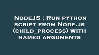 NodeJS : Run python script from Node.js (child_process) with named arguments