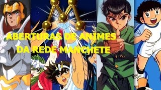 ABERTURAS DE ANIMES DA REDE MANCHETE