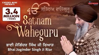 Satnam Waheguru - Full Shabad 2019 | Bhai Joginder Singh Riar | Expeder Music