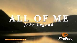 John Legend - All Of Me 🔥 (Lyrics)