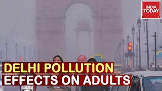 Severe Effects On Adult Body Due To Living In Delhi's Deadliest Pollution