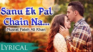 Sanu Ek Pal Chain Lyrical Video by Nusrat Fateh Ali Khan - Romantic Song 2018