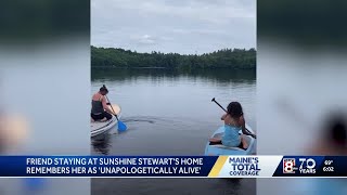 Friend staying at Sunshine Stewart's home remembers her as ‘unapologetically alive’