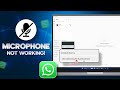 Fix Microphone Not Working on WhatsApp PC | Resolve WhatsApp Desktop Audio Issues