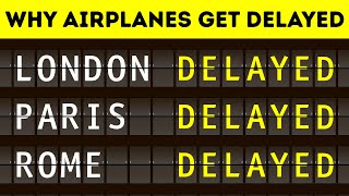 The Main Reason Why Planes Get Delayed
