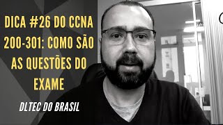 Dica 26 do CCNA 200-301: Veja Como são as questões do novo CCNA