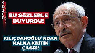 Kemal Kılıçdaroğlu ndan Halka Son Dakika Çağrısı Kritik Sözlerle Duyurdu