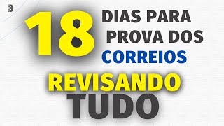 18 DIAS PARA A PROVA | REVISÃO DE TUDO | CONCURSO DOS CORREIOS 2024