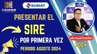 🔴 Como presentar el SIRE por primera vez | Agosto 2024 | SIRE SUNAT 2024 | Paso a paso