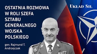 Ostatnia rozmowa w roli Szefa Sztabu Generalnego Wojska Polskiego - gen. Rajmund T. Andrzejczak