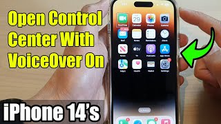 iPhone 14's/14 Pro Max: How to Open Control Center With VoiceOver On