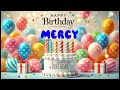 happy birthday mercy happy birthday song birthday wishes birthday party