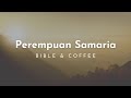 Ps Glen Latuheru: PEREMPUAN SAMARIA