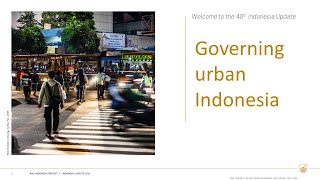 Day 2 (FULL): Saturday 16 September 2023. 40th Indonesia Update. Governing urban Indonesia