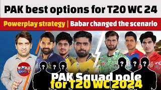 PAK squad for T20 World Cup 2024 & Powerplay strategy | Babar Azam best striker now in Pakistan