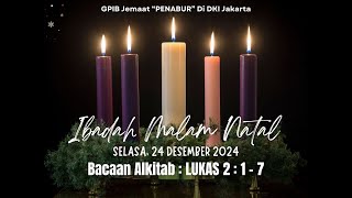 GPIB PENABUR : IBADAH MALAM NATAL 09.00 PM (24/12/2024)