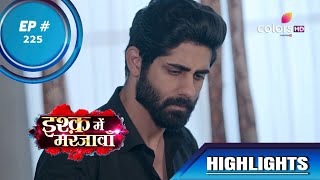 Ishq Mein Marjawan S2 | इश्क़ में मरजावाँ | Episode 225 | Highlights