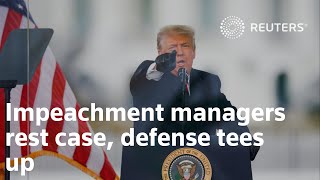 Impeachment managers rest case, defense tees up