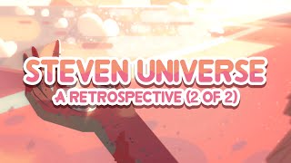 Steven Universe: A Retrospective (2 of 2) || By Lilac