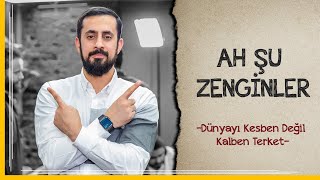 Ah Şu Zenginler - Dünyayı Kesben Değil Kalben Terket | Mehmet Yıldız @hayalhanem