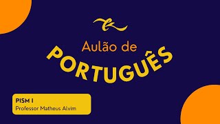 AULÃO CLK   PORTUGUÊS PISM 1