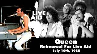 Queen - Rehearsal For Live Aid (July 10th, 1985)