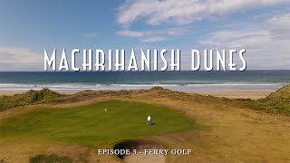 Machrihanish Dunes Golf Club - Scotland's Less Obvious Season 2 Ep 11