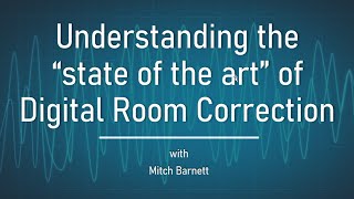 Understanding the State of the Art of Digital Room Correction