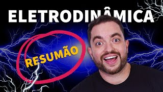 RESUMÃO: eletrodinâmica